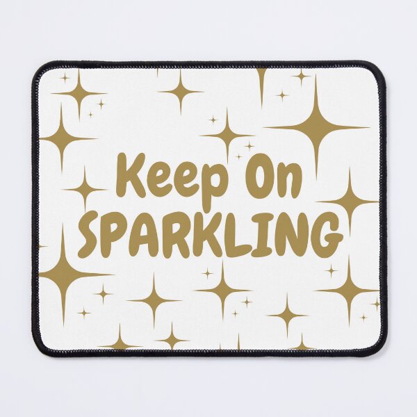 Item preview, Quote - Keep On Sparkling designed and sold by MyArt23.