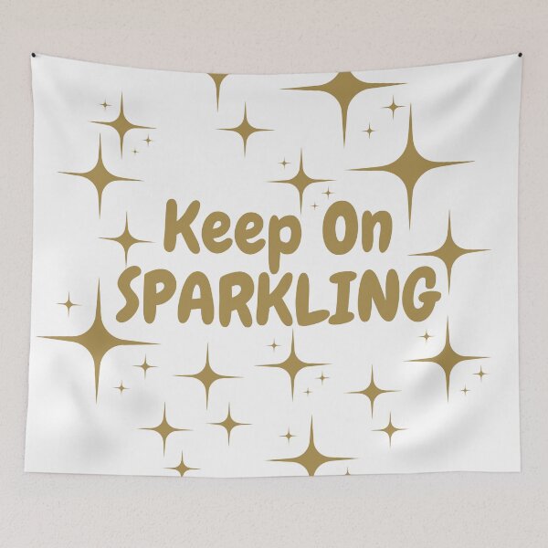 Item preview, Quote - Keep On Sparkling designed and sold by MyArt23.