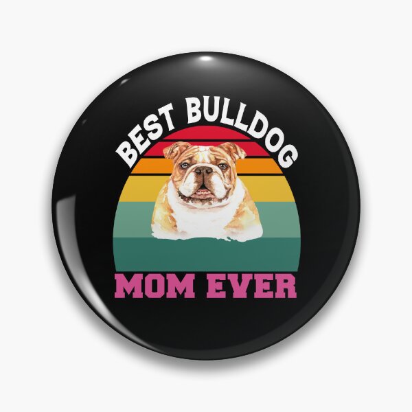 Item preview, Bulldogs Pet Owners Best Bulldog Mom Ever designed and sold by fantasticdesign.