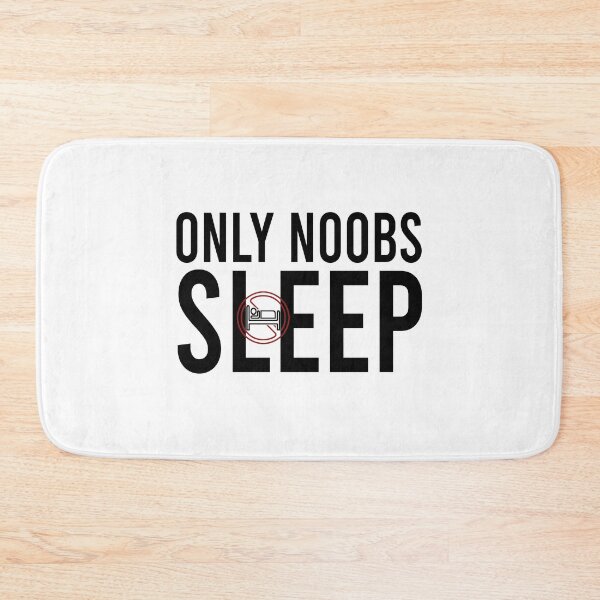 Item preview, Only noobs sleep designed and sold by Bigilyy.