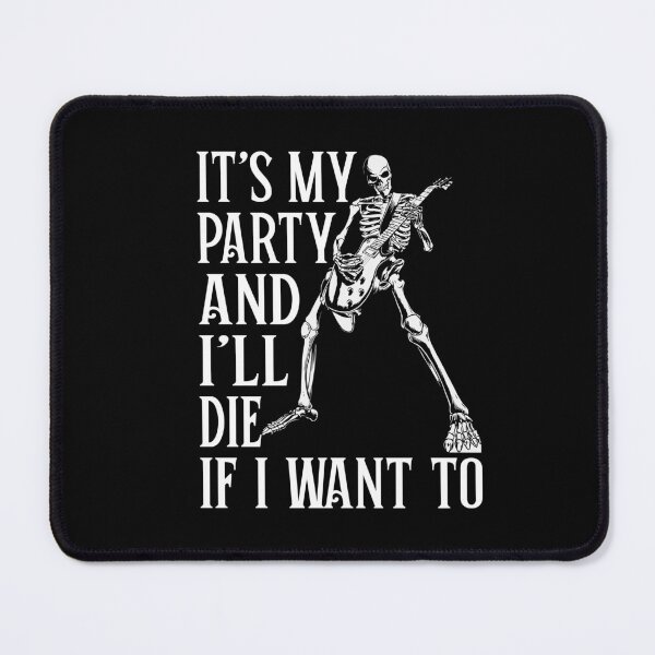 Item preview, Its My Party And Ill Die If I Want To Funny Halloween Lyric Pun designed and sold by PunnyLyrics.