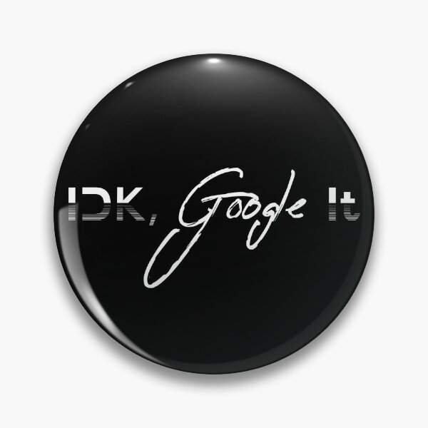 Item preview, IDK GOOGLE IT designed and sold by Ultimatedezign.