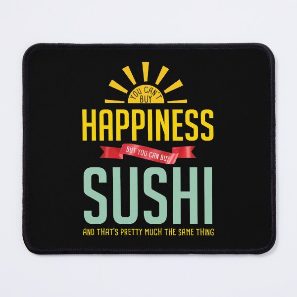 Item preview, Happiness is Sushi designed and sold by MadamBullmoose.