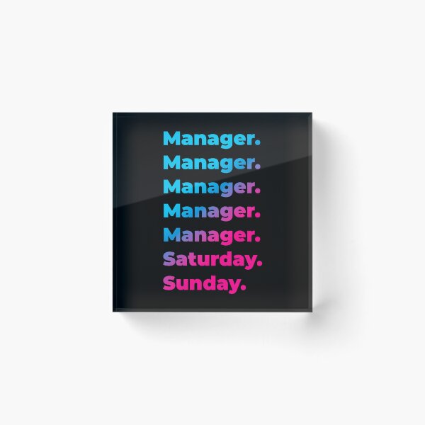 Item preview, Manager. Saturday. Sunday. designed and sold by SVPOD.