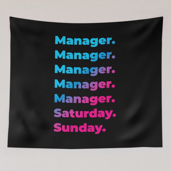 Item preview, Manager. Saturday. Sunday. designed and sold by SVPOD.