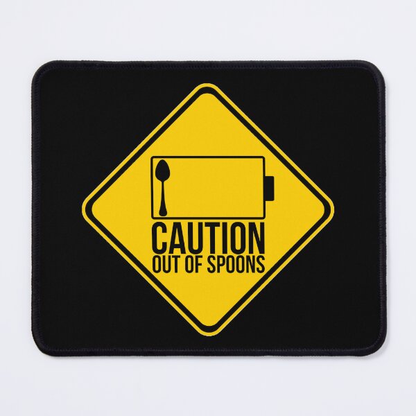 Item preview, Spoonies - Caution - Out Of Spoons designed and sold by InkyIcarus.