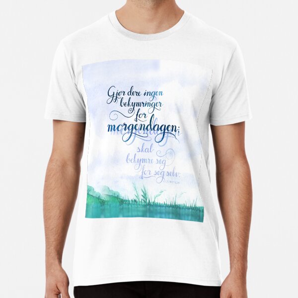 Gjør dere ingen bekymringer Premium T-Shirt