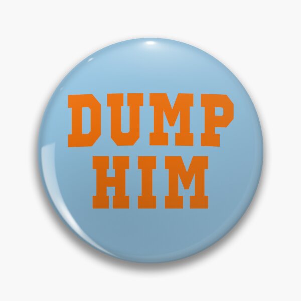Item preview, Dump Him designed and sold by PSstudio.