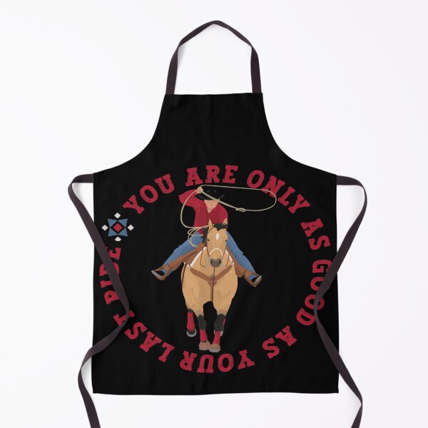Item preview, ROPER - YOU ARE ONLY AS GOOD AS YOUR LAST RIDE designed and sold by handsoftime2020.