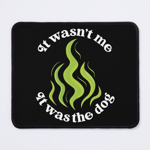 Item preview, It Wasn't Me It Was The Dog Smelly Farts designed and sold by PeachesMommy.