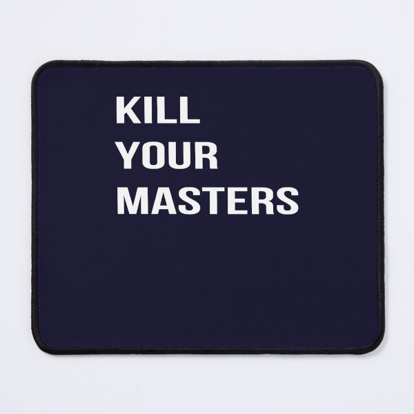 Item preview, Kill Your M A S T E R S George F L O Y D Classic Classic s designed and sold by diltspolackb.