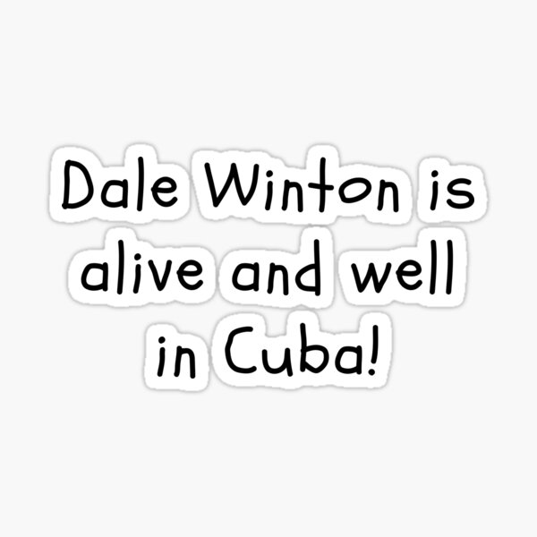 "Dale Winton is doing fine" Sticker for Sale by clivesandles Redbubble