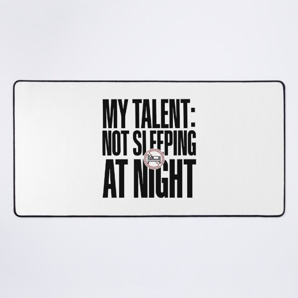 Item preview, My talent: Not sleeping at night designed and sold by Bigilyy.