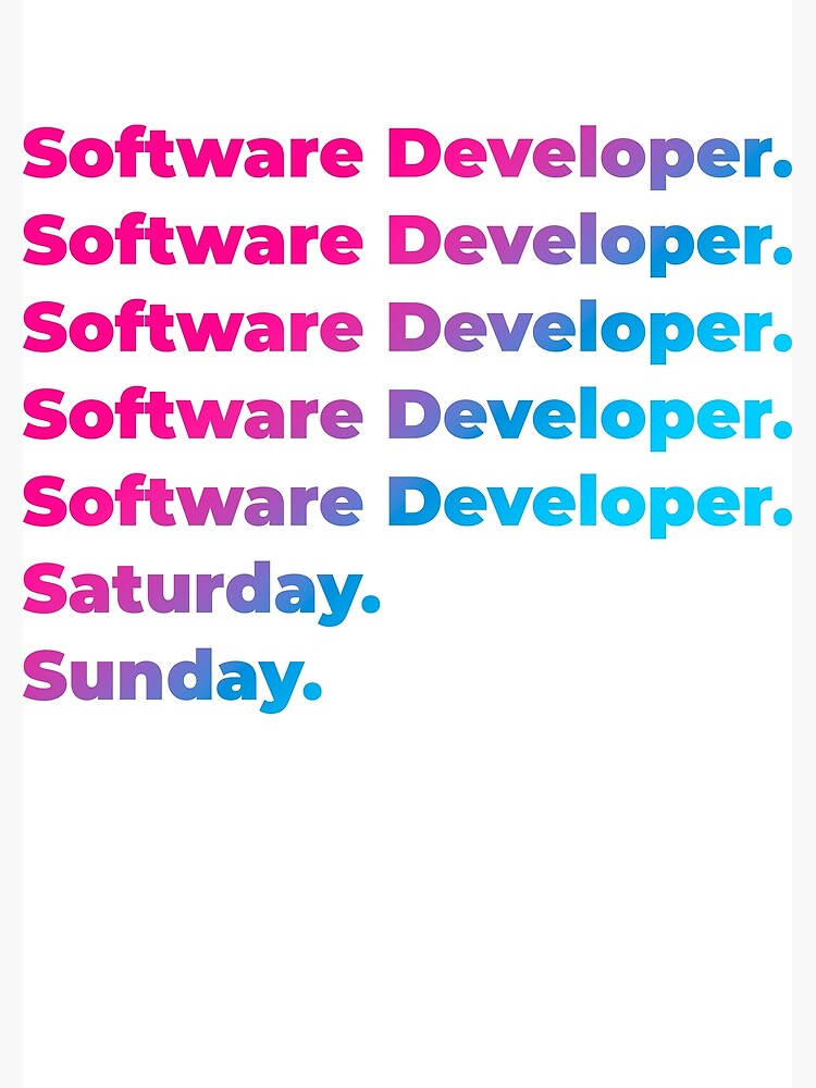 Disover Software Developer work week Premium Matte Vertical Poster