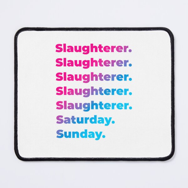 Item preview, Slaughterer work week designed and sold by SVPOD.
