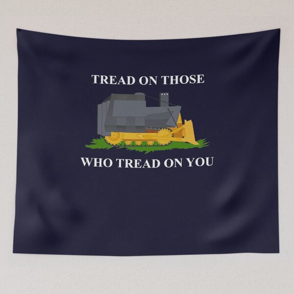 Item preview, Killdozer Tread On Those Who Tread On You T Love For Boys Birthday Gift ized designed and sold by diltspolackb.