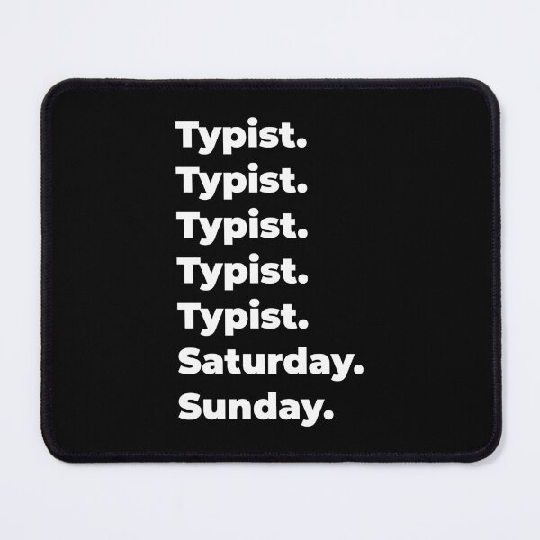 Item preview, Typist saturday and sunday designed and sold by SVPOD.
