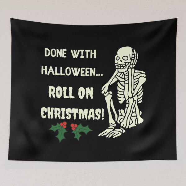 Item preview, Done with Halloween.. Roll on Christmas, a humorous design of a bored Halloween skeleton designed and sold by ditzy-designs.