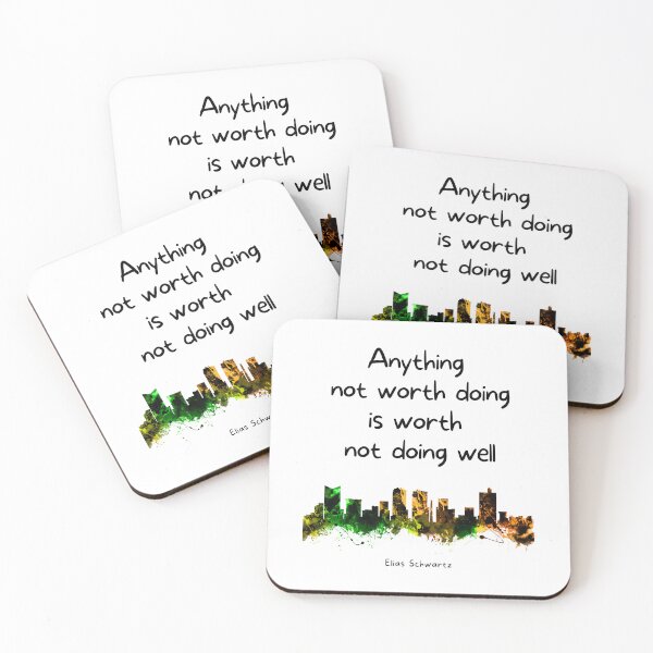 Item preview, Anything not worth doing is worth not doing well. Elias Schwartz designed and sold by LifeWisdom.