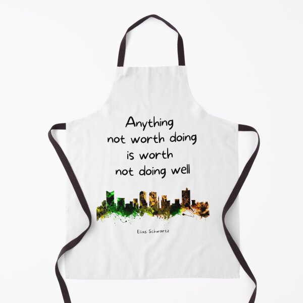Item preview, Anything not worth doing is worth not doing well. Elias Schwartz designed and sold by LifeWisdom.