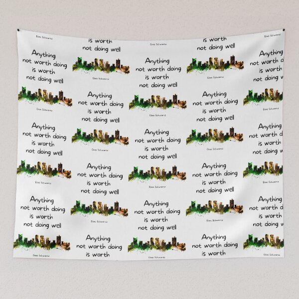 Item preview, Anything not worth doing is worth not doing well. Elias Schwartz designed and sold by LifeWisdom.