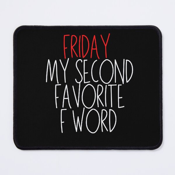 Item preview, Friday My Second Favorite F Word. designed and sold by Peter Stawicki.