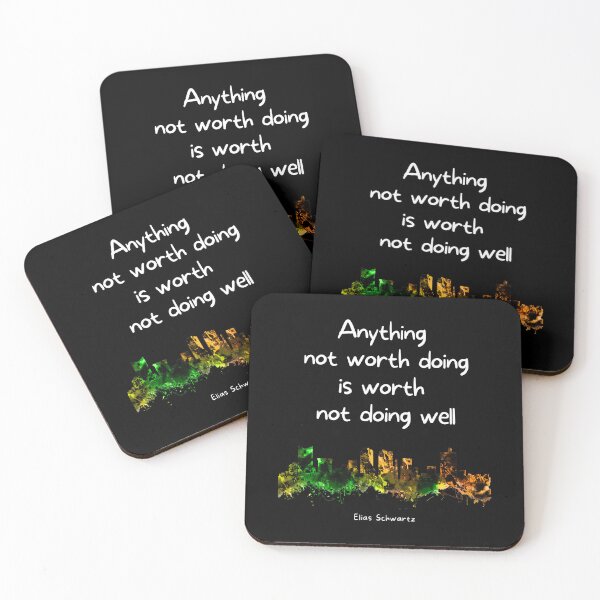 Item preview, Anything not worth doing is worth not doing well. Elias Schwartz designed and sold by LifeWisdom.