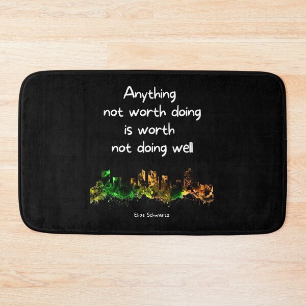 Item preview, Anything not worth doing is worth not doing well. Elias Schwartz designed and sold by LifeWisdom.