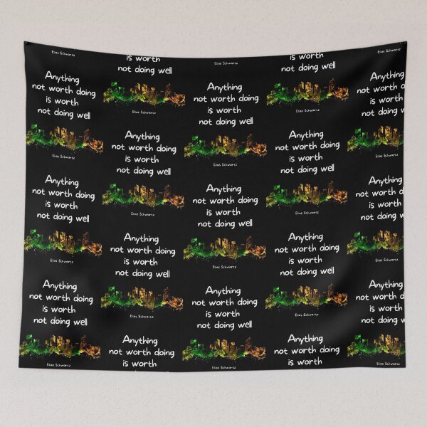 Item preview, Anything not worth doing is worth not doing well. Elias Schwartz designed and sold by LifeWisdom.