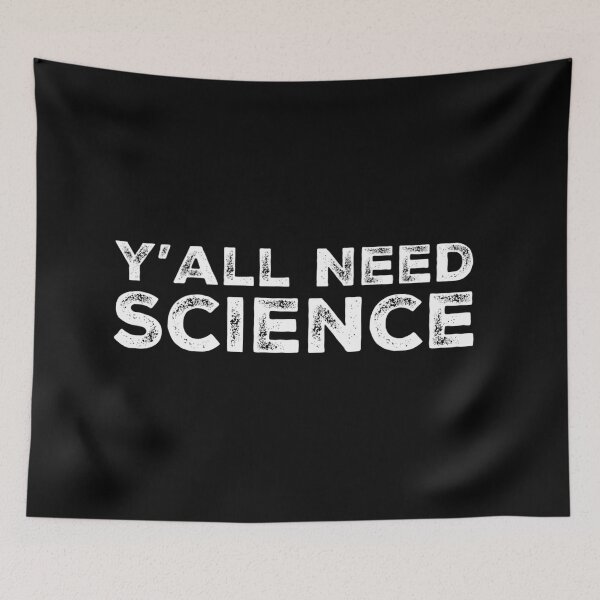 Item preview,  Y'all Need Science  designed and sold by Katherine Winner.