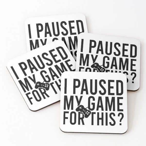 Item preview, I paused my game for this? designed and sold by Bigilyy.