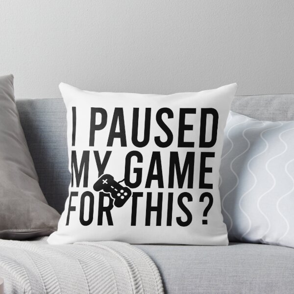 Item preview, I paused my game for this? designed and sold by Bigilyy.