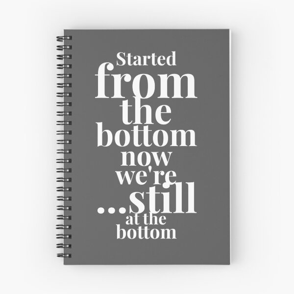 Item preview, Started From The Bottom Now We're ... Still At The Bottom designed and sold by LolWowOmg.