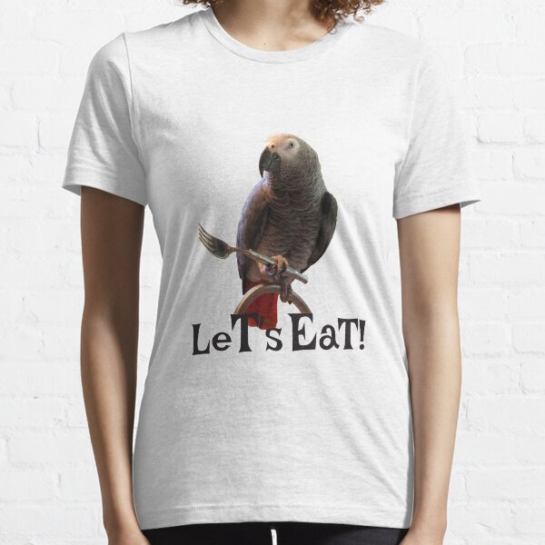 Einstein Parrot, Let’s Eat African Grey Parrot Essential T-Shirt