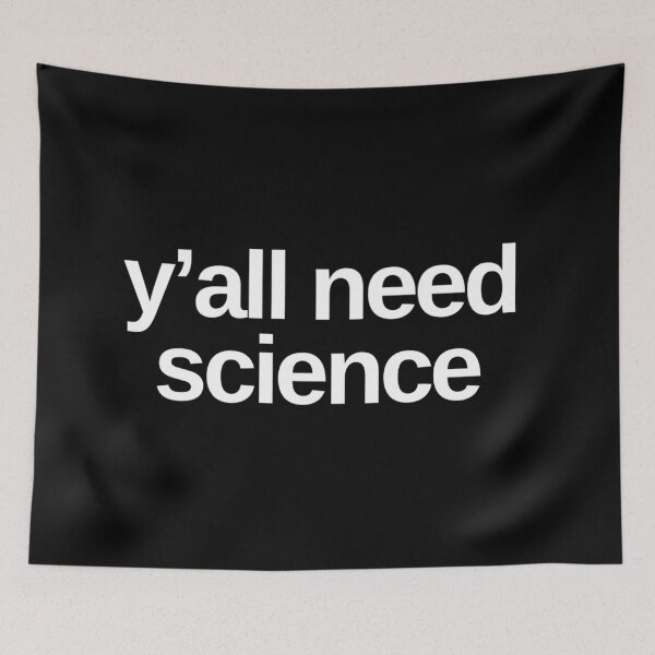 Item preview, Y'all Need Science  designed and sold by Katherine Winner.