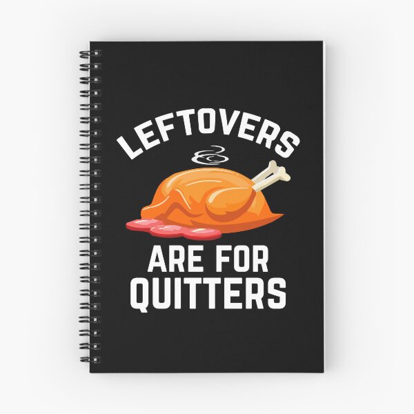 Item preview, Leftovers Are For Quitters designed and sold by AndrewStep.