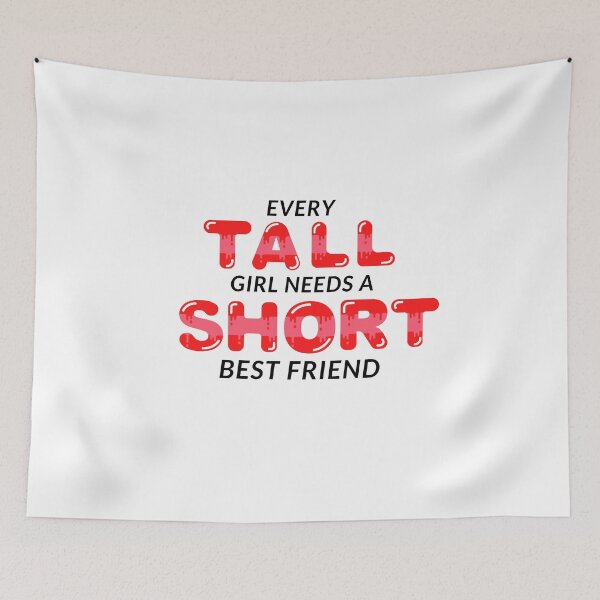 Item preview, Every Tall Girl Needs A Short Best Friend designed and sold by FirnandArt.