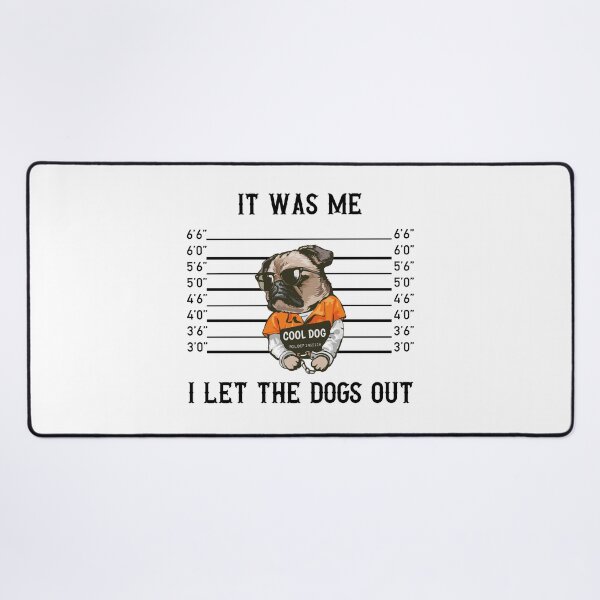 Item preview, It Was Me I Let The Dogs Out designed and sold by Zakaria-4.