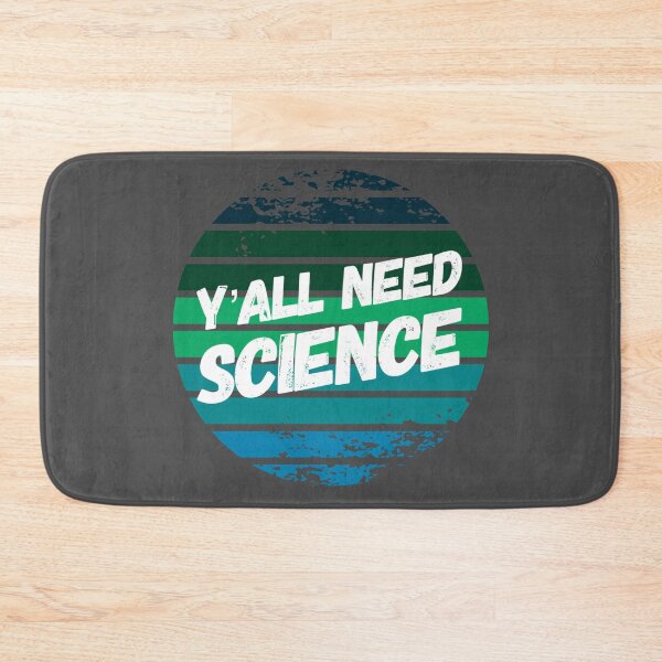 Item preview,  Y'all Need Science  designed and sold by Katherine Winner.