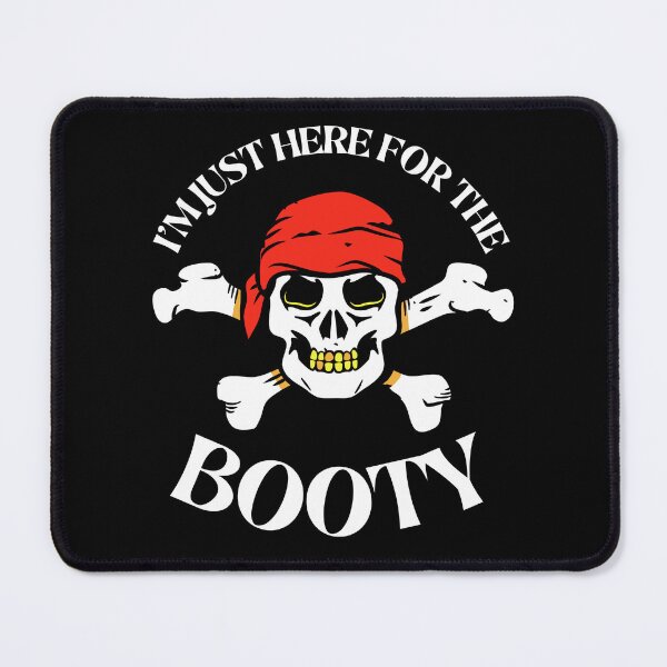 Item preview, I'm just here for the booty designed and sold by outlaw70.