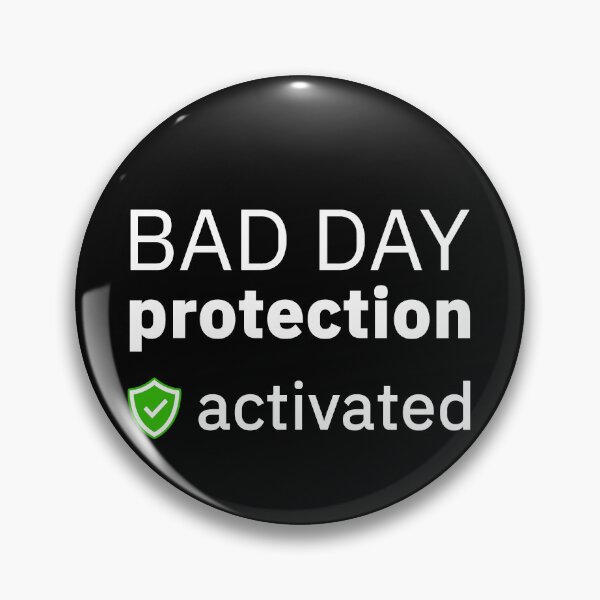 Item preview, BAD DAY protection activated designed and sold by creatrcc.