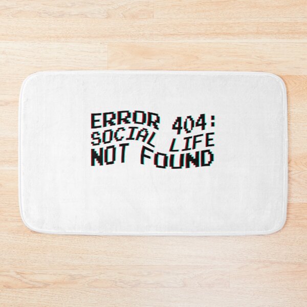 Item preview, Error 404: social life not found designed and sold by Bigilyy.