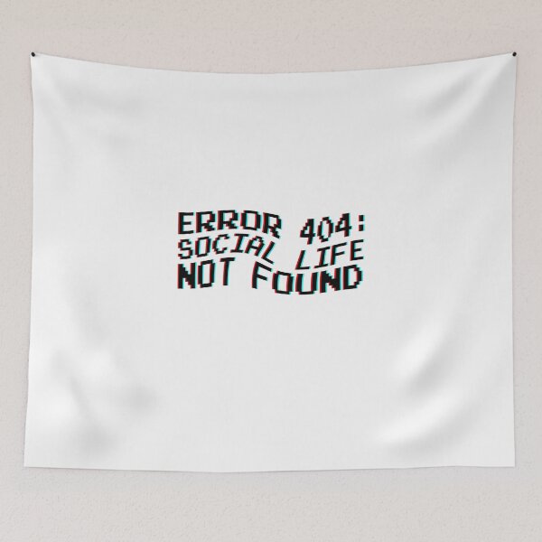 Item preview, Error 404: social life not found designed and sold by Bigilyy.
