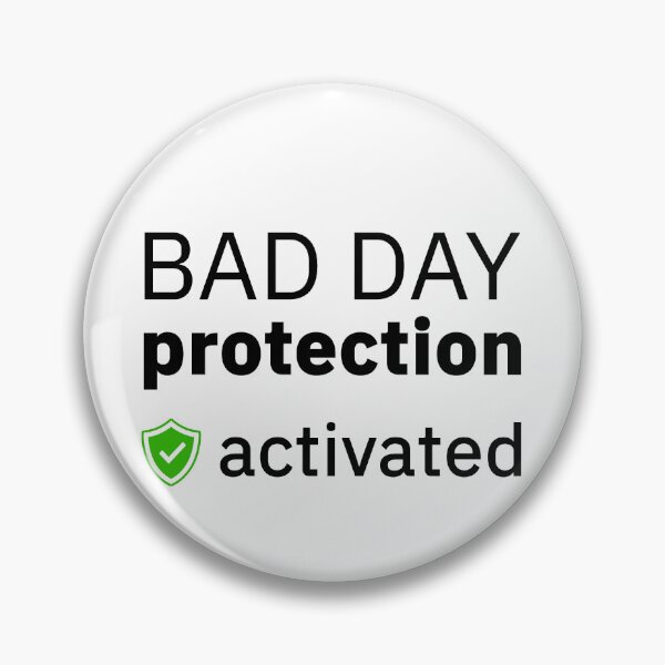Item preview, BAD DAY protection activated designed and sold by creatrcc.