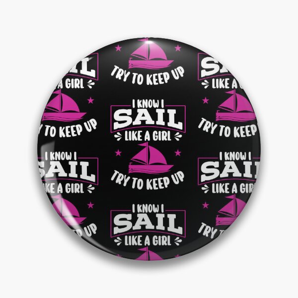 Item preview, Sailing I Know I Sail Like A Girl Try To Keep Up Sailboat designed and sold by lloyd68.