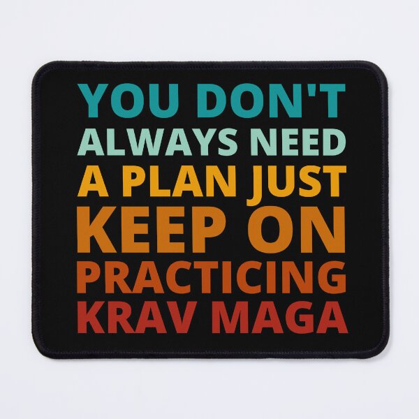 Item preview, You Don't Always Need a Plan Just Keep on Practicing Krav Maga designed and sold by Crafty-Mornings.
