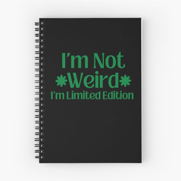 Item preview, I'm not weird. I'm limited edition. designed and sold by Shahd  Design.