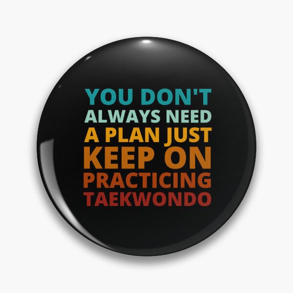 Item preview, You Don't Always Need a Plan Just Keep on Practicing Taekwondo designed and sold by Crafty-Mornings.