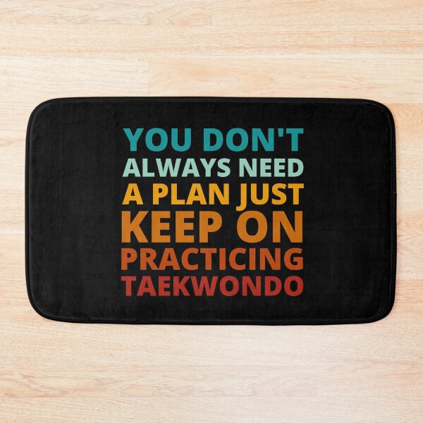 Item preview, You Don't Always Need a Plan Just Keep on Practicing Taekwondo designed and sold by Crafty-Mornings.