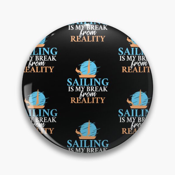 Item preview, Sailing Is My Break From Reality Boat Captain Sailors designed and sold by lloyd68.